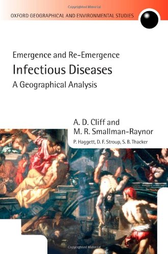 Infectious Diseases A Geographical Analysis Emergence and Re-emergence [Hardcover]