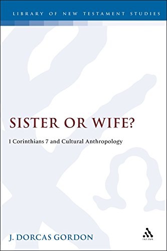 Sister or Wife 1 Corinthians 7 and Cultural Anthropology [Hardcover]