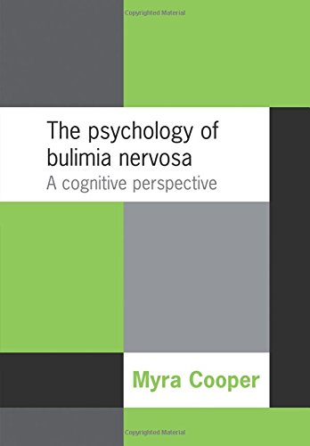 The Psychology of Bulimia Nervosa A Cognitive Perspective [Paperback]