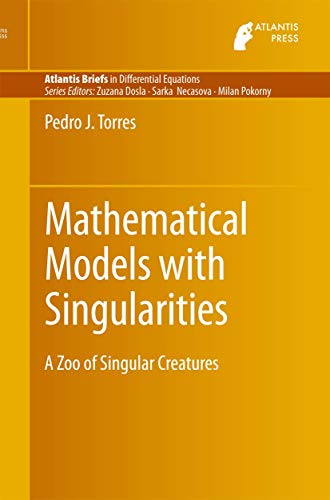 Mathematical Models with Singularities A Zoo of Singular Creatures [Paperback]
