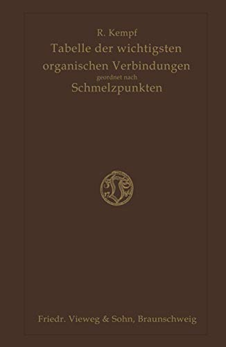Tabelle der Wichtigsten Organischen Verbindungen Geordnet Nach Schmelzpunkten [Paperback]