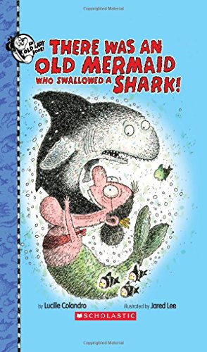 There Was an Old Mermaid Who Swallowed a Shark [Hardcover]