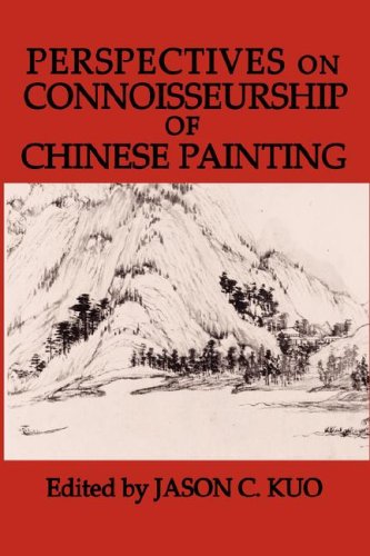 Perspectives On Connoisseurship Of Chinese Painting [Hardcover]