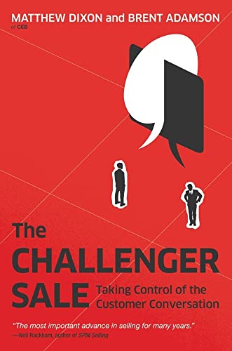 The Challenger Sale Taking Control of the Customer Conversation [Hardcover]