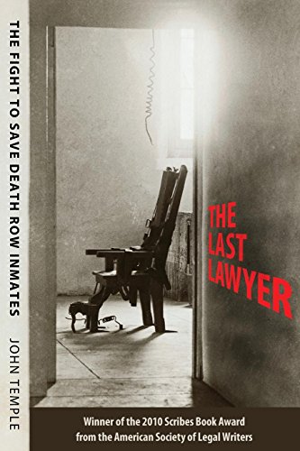 The Last Lawyer The Fight To Save Death Row Inmates [Paperback]