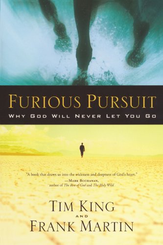 Furious Pursuit Why God Will Never Let You Go [Paperback]