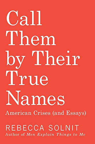 Call Them by Their True Names American Crises (and Essays) [Hardcover]