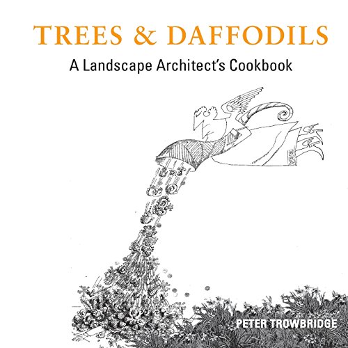 Trees & Daffodils  A Landscape Architect's Cookbook [Paperback]