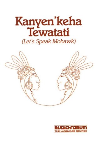 Kanyen'keha Tewatati Let's Speak Mohawk [Paperback]