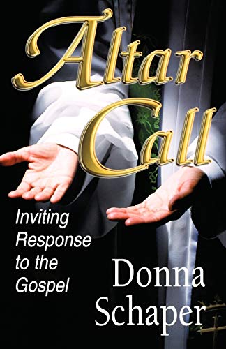 Altar Call Inviting Response To The Gospel [Paperback]