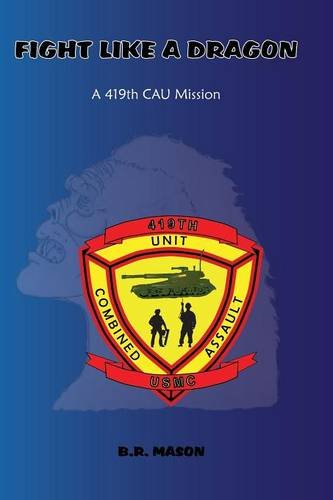Fight Like A Dragon A 419th Cau Mission [Paperback]