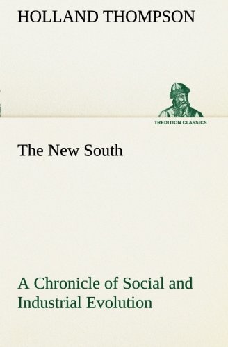 New South a Chronicle of Social and Industrial Evolution [Paperback]