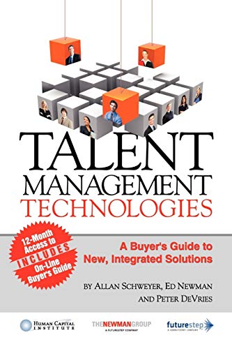 Talent Management Technologies A Buyer's Guide To New, Innovative Solutions [Paperback]