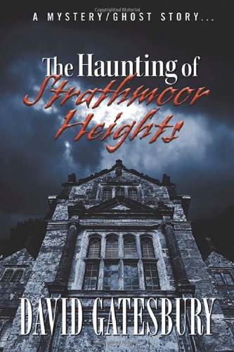 The Haunting Of Strathmoor Heights A Mystery/ghost Story [Paperback]