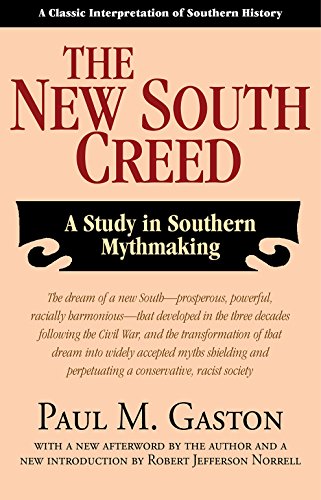The New South Creed A Study in Southern Mythmaking [Paperback]