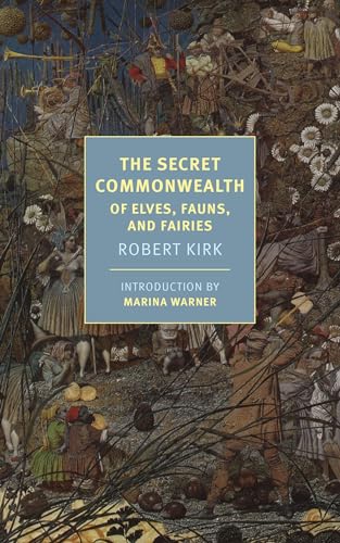 The Secret Commonwealth Of Elves, Fauns, and Fairies [Paperback]