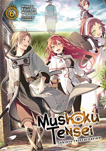 Mushoku Tensei Jobless Reincarnation (Light Novel) Vol. 6 [Paperback]