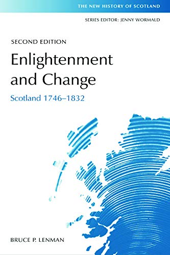 Enlightenment and Change Scotland 1746-1832 [Paperback]