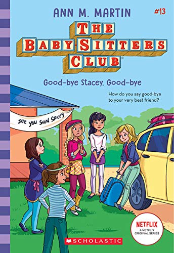 Good-bye Stacey, Good-bye (The Baby-sitters Club 13) [Paperback]
