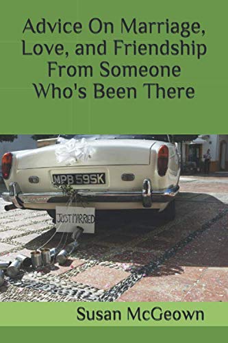 Advice on Marriage, Love, and Friendship from Someone Who's Been There [Paperback]