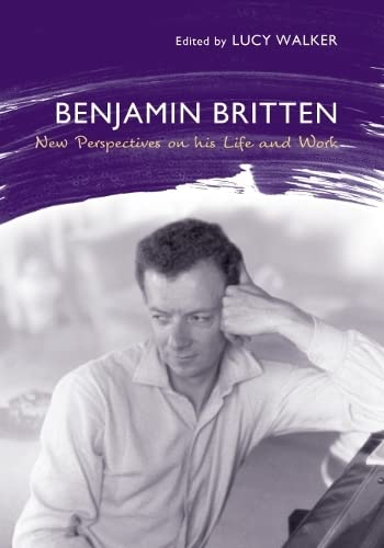 Benjamin Britten New Perspectives on His Life and Work [Hardcover]