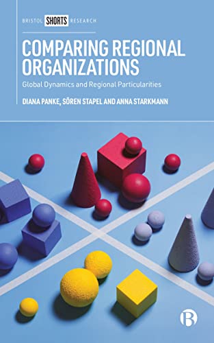 Comparing Regional Organizations Global Dynamics and Regional Particularities [Hardcover]