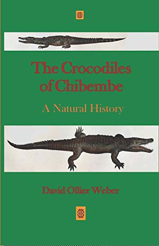 Crocodiles of Chibembe  A Natural History [Paperback]
