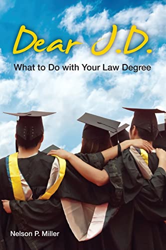 Dear J.D. What To Do With Your Law Degree [Paperback]