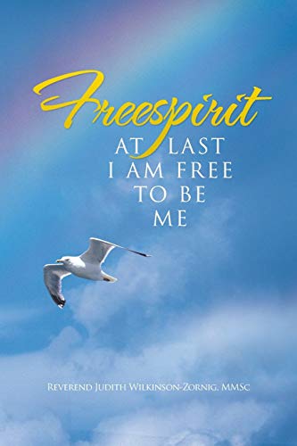 Freespirit  At Last I Am Free to Be Me [Paperback]