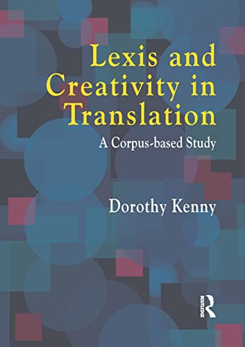 Lexis and Creativity in Translation A Corpus Based Approach [Paperback]
