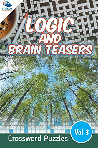 Logic and Brain Teasers Crossword Puzzles Vol 3 [Paperback]