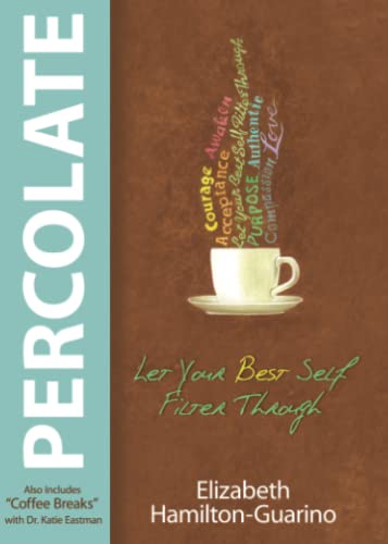 Percolate Let Your Best Self Filter Through [Paperback]