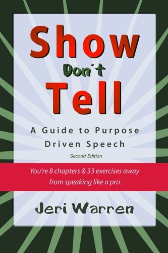 Show Don't Tell  A Guide to Purpose Driven Speech [Paperback]