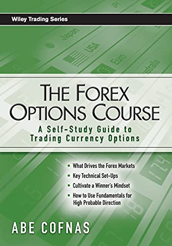 The Forex Options Course A Self-Study Guide to Trading Currency Options [Paperback]