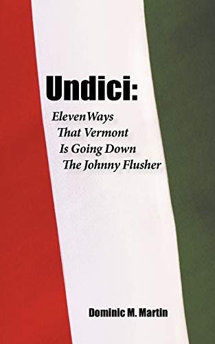 Undici  Eleven Ways That Vermont Is Going down the Johnny Flusher [Paperback]