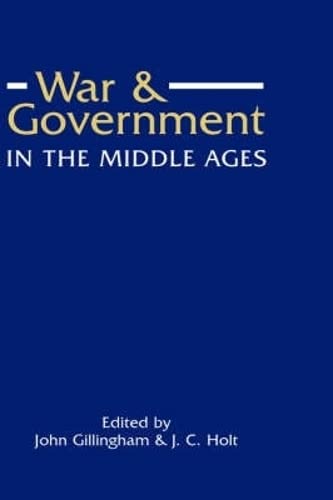 War and Government in the Middle Ages Essays in honour of J.O. Prestwich [Hardcover]