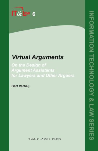 Virtual Arguments On the Design of Argument Assistants for Lawyers and Other Ar [Hardcover]