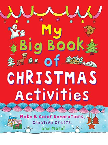 My Big Book of Christmas Activities Make and Color Decorations, Creative Crafts [Hardcover]