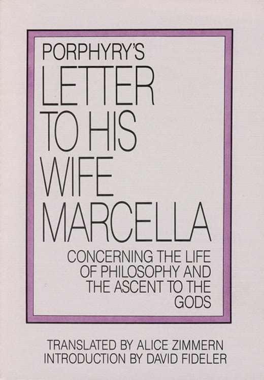 Porphyry's Letter To His Wife Marcella Concerning The Life Of Philosophy And Th [Paperback]