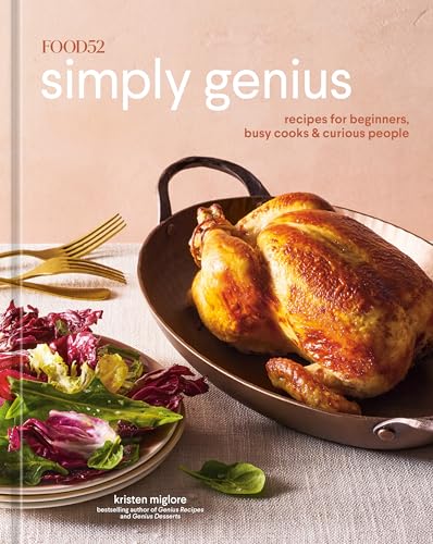 Food52 Simply Genius Recipes for Beginners, Busy Cooks &amp Curious People [A  [Hardcover]