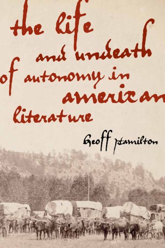 The Life And Undeath Of Autonomy In American Literature (american Literatures In [Hardcover]