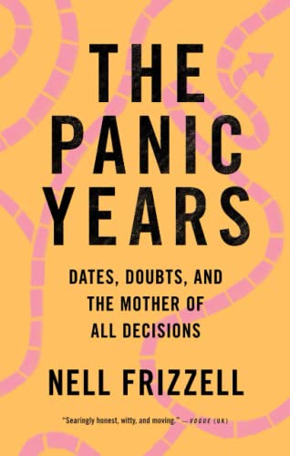 The Panic Years Dates, Doubts, and the Mother of All Decisions [Paperback]