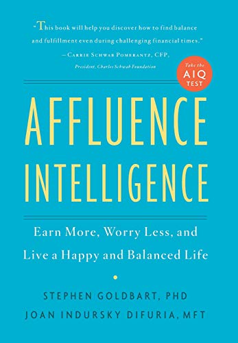 Affluence Intelligence Earn More, Worry Less, and Live a Happy and Balanced Lif [Hardcover]
