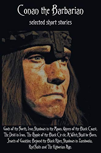 Conan The Barbarian, Selected Short Stories Including Gods Of The North, Iron Sh [Hardcover]