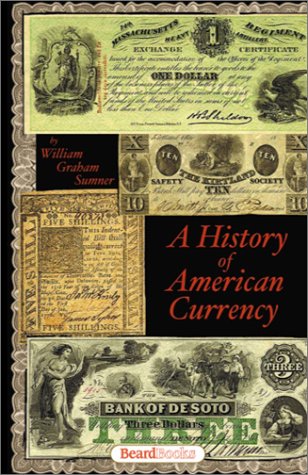 History of American Currency  With Chapters on the English Bank Restriction and [Paperback]