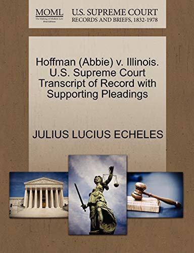 Hoffman V. Illinois. U. S. Supreme Court Transcript of Record with Supporting Pl [Paperback]
