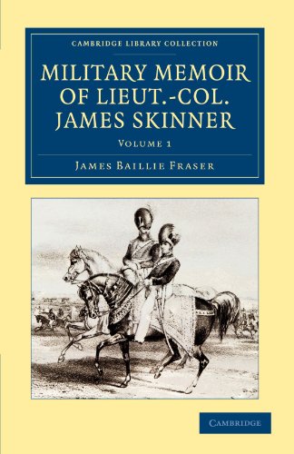 Military Memoir of Lieut.-Col. James Skinner, C.B. For Many Years a Distinguish [Paperback]