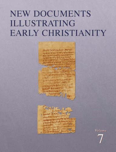 New Documents Illustrating Early Christianity, 7 A Review Of The Greek Inscript [Paperback]