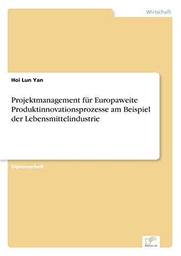 Projektmanagement Fr Europaweite Produktinnovationsprozesse Am Beispiel der Leb [Paperback]