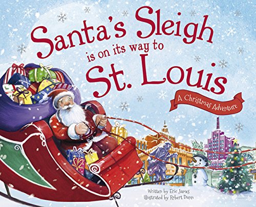 Santa&39s Sleigh Is on Its Way to St. Louis A Christmas Adventure [Hardcover]